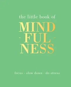 The Little Book of Mindfulness - Tiddy Rowan