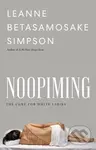 Noopiming (The Cure for White Ladies) - Leanne Betasamosake Simpson