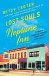 Lost Souls at the Neptune Inn - Betsy Carter