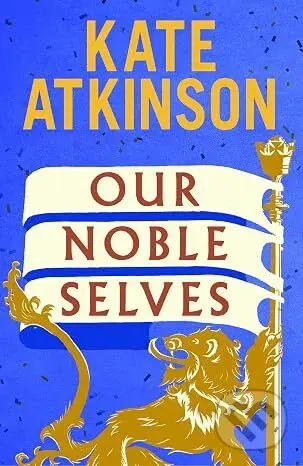 Our Noble Selves - Kate Atkinson