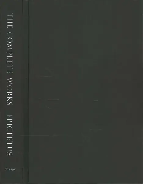 The Complete Works â€“ Handbook, Discourses, and Fragments - Epictetus