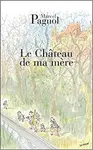 Le Château de ma mere - Marcel Pagnol