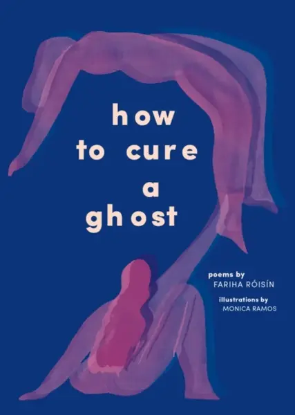 How to Cure a Ghost - Fariha RÃ³isÃ­n