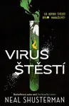 Virus štěstí - Neal Shusterman