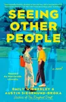 Seeing Other People - Emily Wibberley, Austin Siegemund-Broka