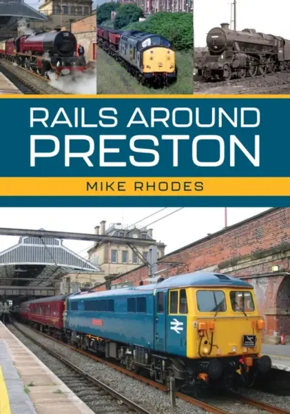 Rails Around Preston - Mike Rhodes