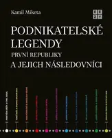Podnikatelské legendy první republiky a jejich (poškozená) - Kamil Miketa