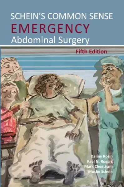 Schein's Common Sense Emergency Abdominal Surgery - Schein Moshe