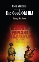 Free Statism and the Good Old IRA - Danny Morrison