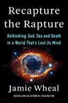 Recapture the Rapture - Jamie Wheal