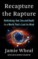 Recapture the Rapture - Jamie Wheal