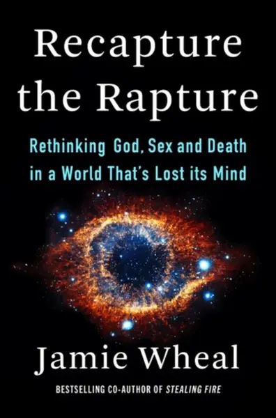 Recapture the Rapture - Jamie Wheal