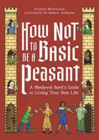 How Not to Be a Basic Peasant - Kristen Mulrooney