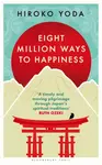 Eight Million Ways to Happiness - Hiroko Yoda