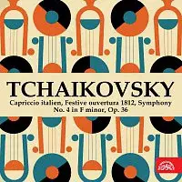 Různí interpreti – Čajkovkij: Capriccio italien, Slavnostní předehra 1812, Symfonie č. 4 f moll, op. 36