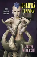 Chlípná chapadla (poškozená) - Carlton Mellick III