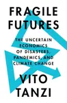 Fragile Futures - Vito Tanzi