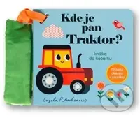 Kde je pan Traktor? Knížka do kočárku - Ingela P Arrhenius
