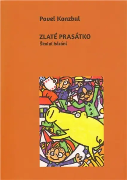 Zlaté prasátko - Pavel Konzbul