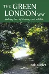 The Green London Way - Bob Gilbert