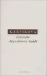 Filosofie Augustinova mládí - Lenka Karfíková
