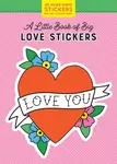 A Little Book of Big Love Stickers - PipsticksÂ®+WorkmanÂ®