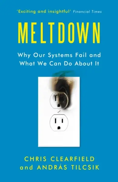 Meltdown - Chris Clearfield, András Tilcsik