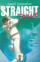 Straight Drive - Sunil Gavaskar