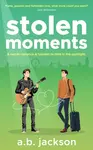 Stolen Moments - A.B. Jackson