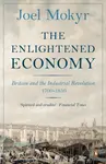 The Enlightened Economy - Joel Mokyr