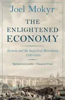 The Enlightened Economy - Joel Mokyr