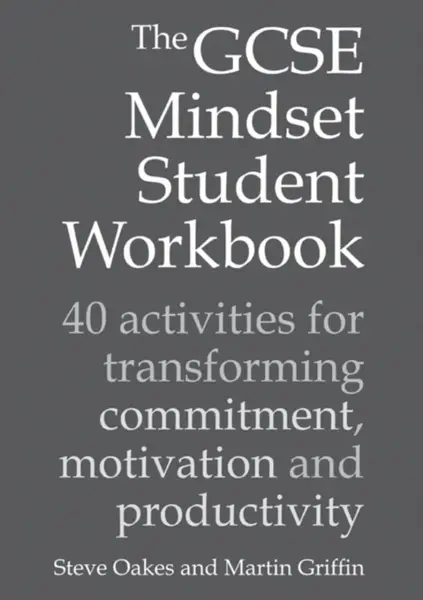 The GCSE Mindset Student Workbook - Steve Oakes, Martin Griffin