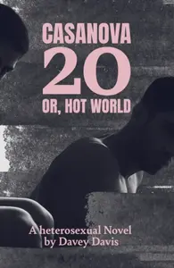 Casanova 20: Or, Hot World - Davey Davis