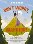 Don't Worry, Warrior! - Levi Lusko