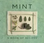 Mint: A Book of Recipes - Helen Suddell