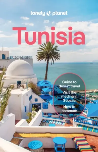 Lonely Planet Tunisia - Paula Hardy, Virginia Maxwell, Lonely Planet, Owen Morton, Isabel Putinja, Tharik Hussain, Jenny Walker, Lauren Keith, Sanad T