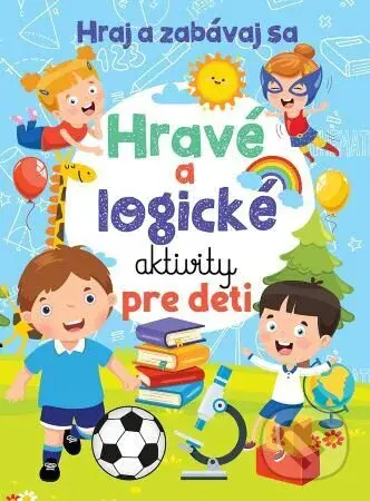 Hravé a logické aktivity pre deti (Hraj a zabávaj sa) - kniha z kategorie Úkoly pro děti