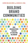 Building Brand Communities - Carrie Melissa Jones
