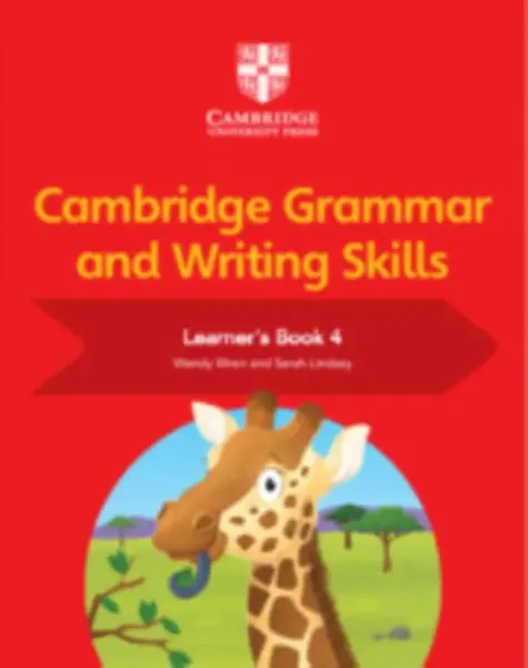 Cambridge Grammar and Writing Skills Learner's Book 4 - Wendy Wren, Lindsay Sarah