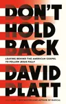 Don't Hold Back - David Platt