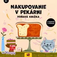 Nakupovanie v pekárni - Voňavá knižka - kniha z kategorie Beletrie pro děti