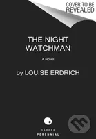 Night Watchman (A Novel) - Louise Erdrich