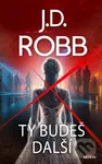 Ty budeš další - J.D. Robb,Ty budeš další - J.D. Robb