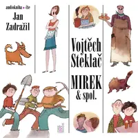 Mirek & spol. - Vojtěch Steklač - audiokniha