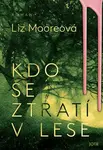 Kdo se ztratí v lese (poškozená) - Liz Mooreová