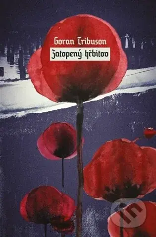 Zatopený hřbitov - Goran Tribuson