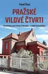 Pražské vilové čtvrti (Procházky mezi domy krásnými… a ještě krásnějšími) - kniha z kategorie Architektura