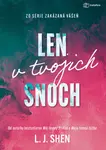 Len v tvojich snoch - L.J. Shen