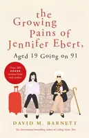 The Growing Pains of Jennifer Ebert, Aged 19 Going on 91 - David M. Barnett