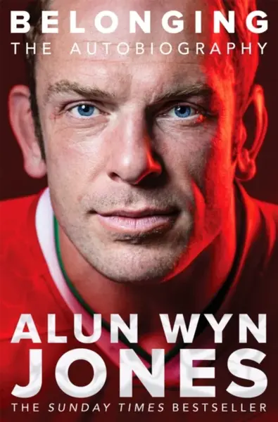 Belonging: The Autobiography - Alun Wyn Jones